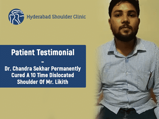 Read more about the article Dr. Chandra Sekhar Treated A 10 Time Dislocated Shoulder Of Mr. Likith
