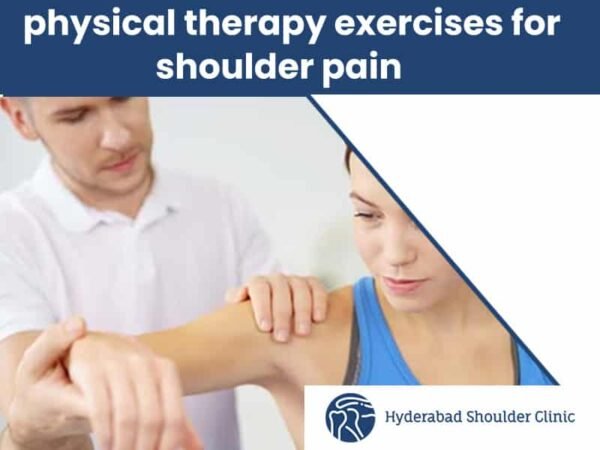 Physiotherapy Exercises For Shoulder Pain - shoulder clinic Hyderabad