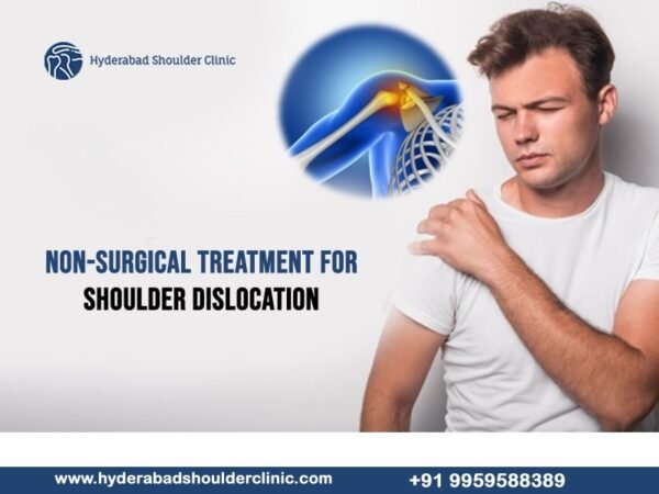 Non-surgical Treatment for Shoulder Dislocation - shoulder clinic Hyderabad